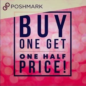 BOGO 1/2 price all items!